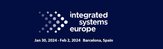 Integrated Systems Europe 2024