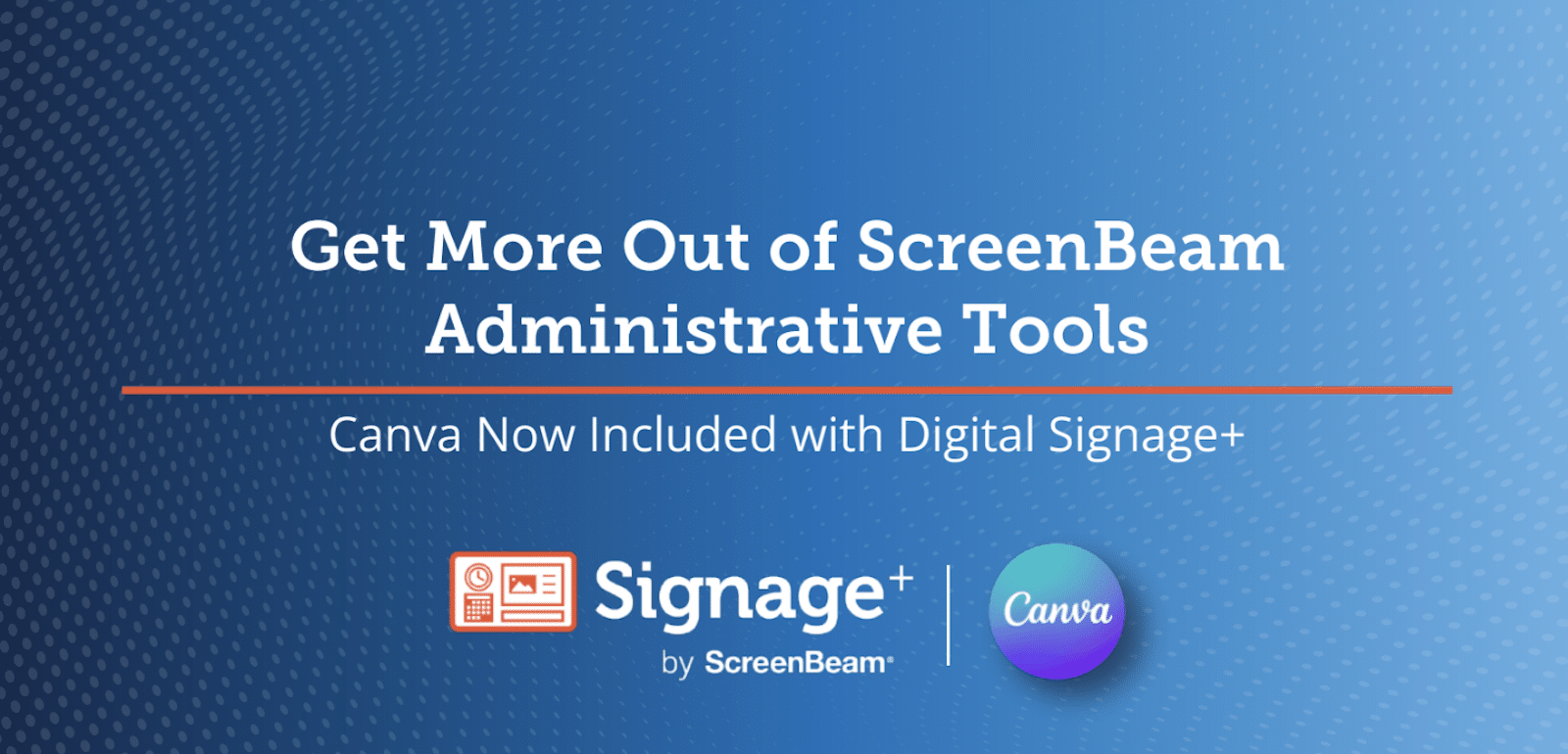 Get More Out of ScreenBeam  Administrative Tools